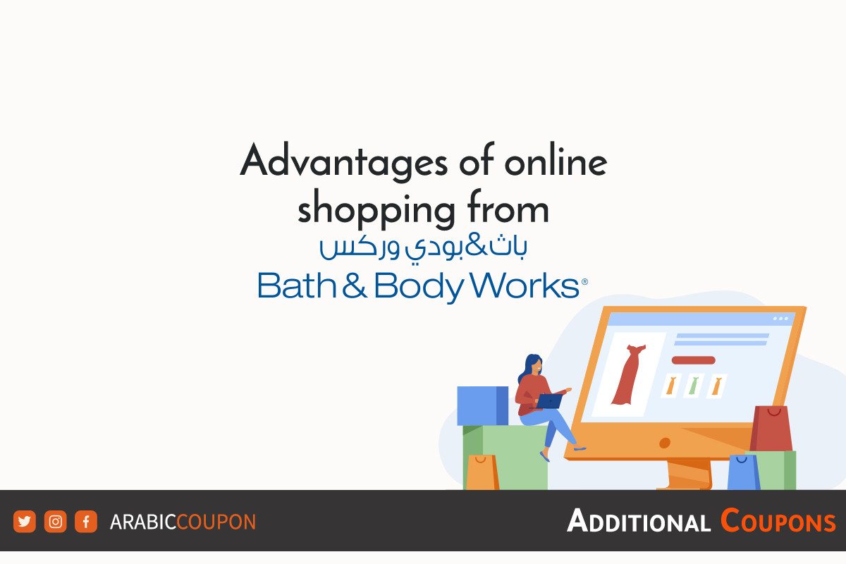 Advantages of online shopping from Bath & Body Works - Additional promo code 