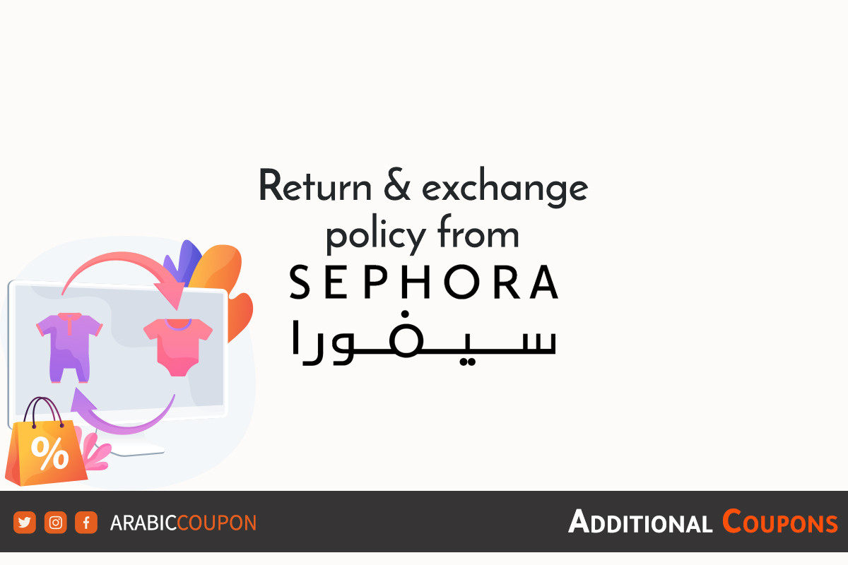 Learn about the return and exchange policy from Sephora with additional coupons