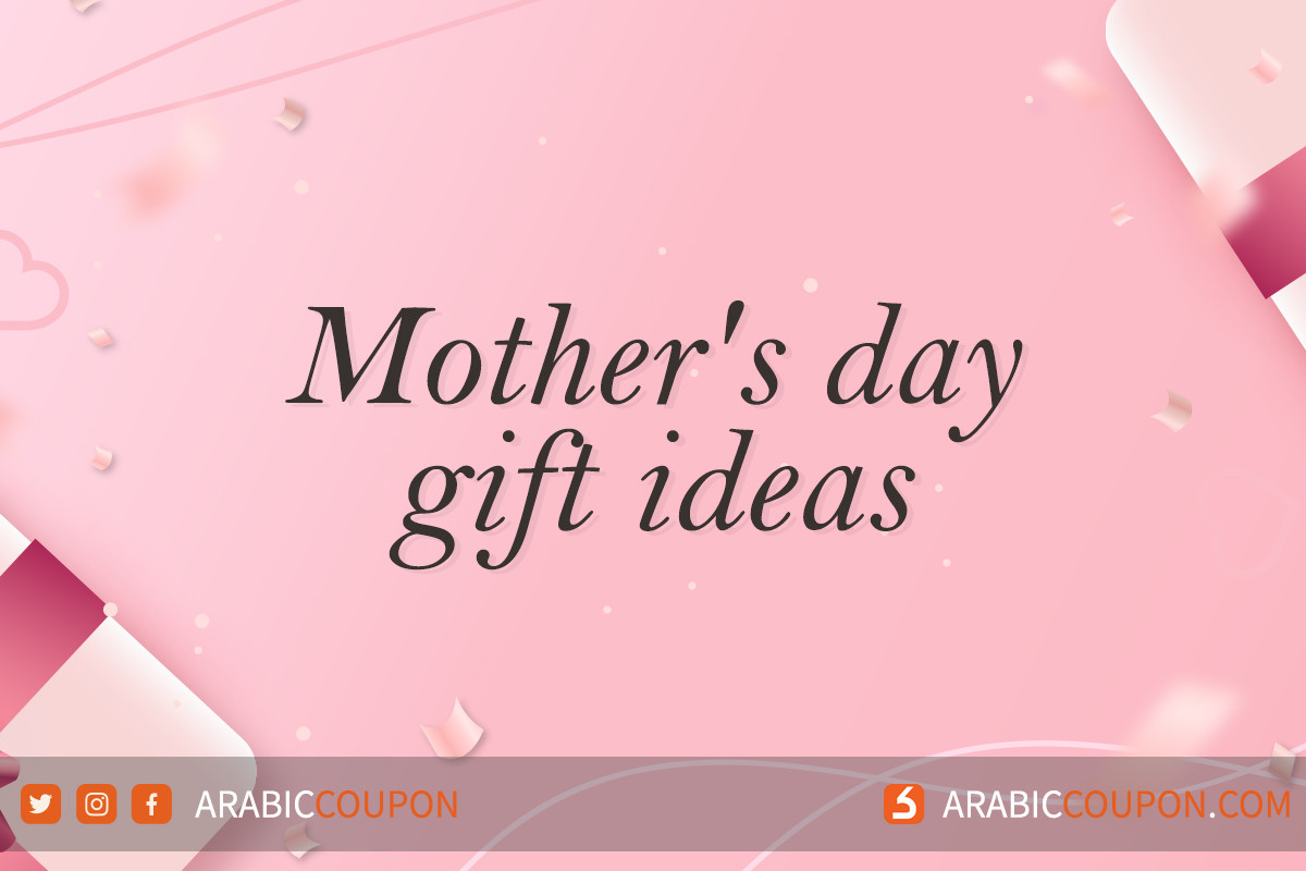 mother's day gift ideas - shopping online news in GCC