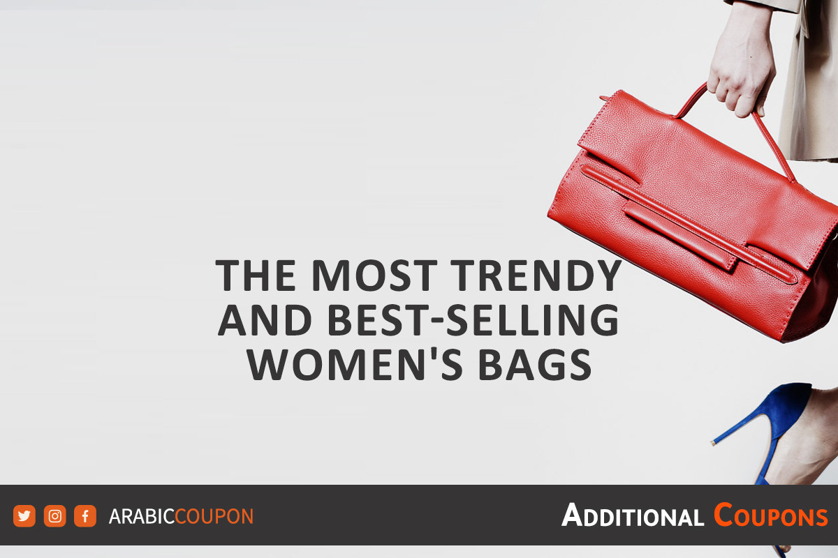 The most Trendy and best-selling women's bags - The coupons & promo codes in GCC