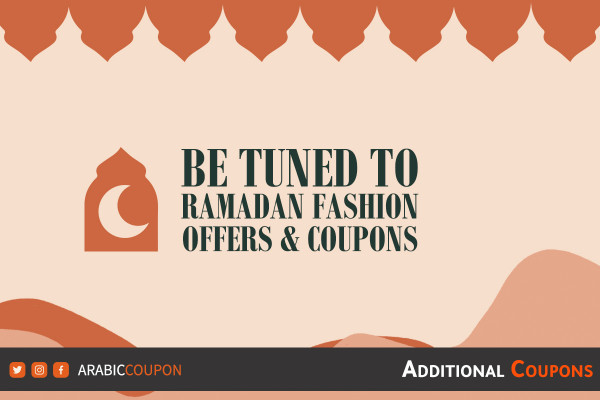 Be tuned to Ramadan fashion offers and promo codes / coupons