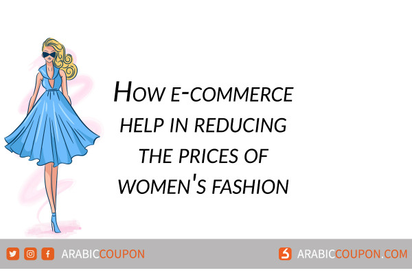The role of e-commerce in reducing the prices of women's fashion