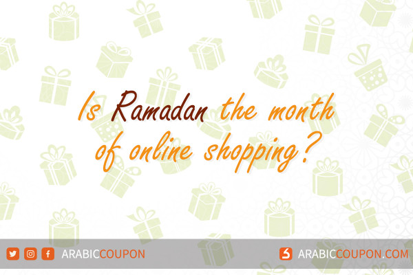 Is Ramadan the month of online shopping - Ecommerce News