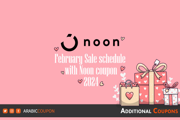 Noon February Sale schedule with Noon coupon 2024