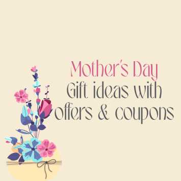 Mother's Day gifts with Mother's Day offers and coupons